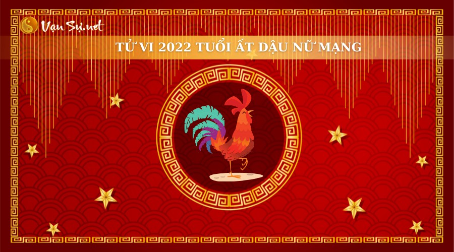 Tử Vi Tuổi Ất Dậu Năm 2022 - Nam Mạng 2005 Chi Tiết