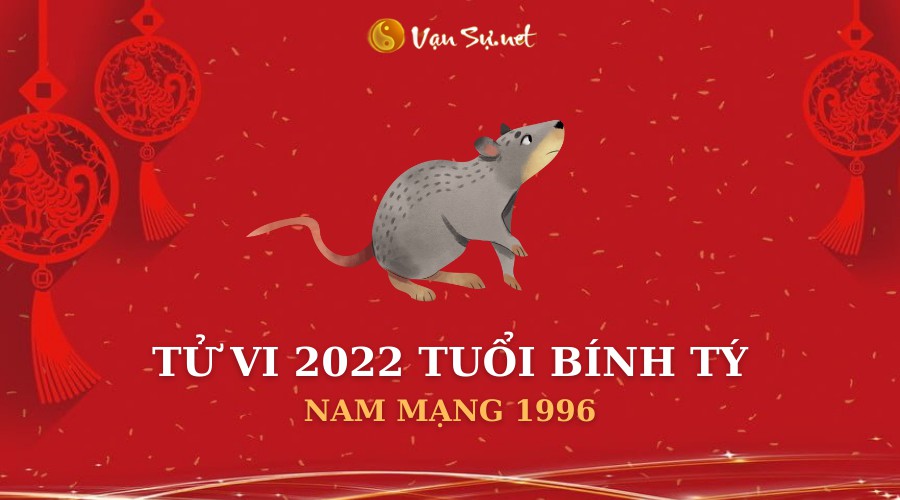 Tử Vi Tuổi Bính Tý 2020 - Nam Mạng Sinh Năm 1996